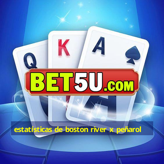 estatísticas de boston river x peñarol